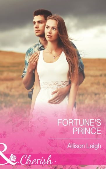 Fortune's Prince (The Fortunes of Texas: Welcome to Horseback Hollow, Book 6) (Mills & Boon Cherish) - Allison Leigh