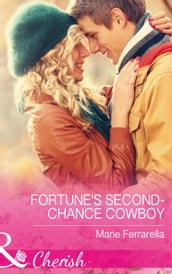 Fortune s Second-Chance Cowboy (The Fortunes of Texas: The Secret Fortunes, Book 3) (Mills & Boon Cherish)