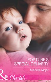 Fortune s Special Delivery (The Fortunes of Texas: All Fortune s Children, Book 4) (Mills & Boon Cherish)