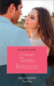 A Fortune s Texas Reunion (Mills & Boon True Love) (The Fortunes of Texas: The Lost Fortunes, Book 6)