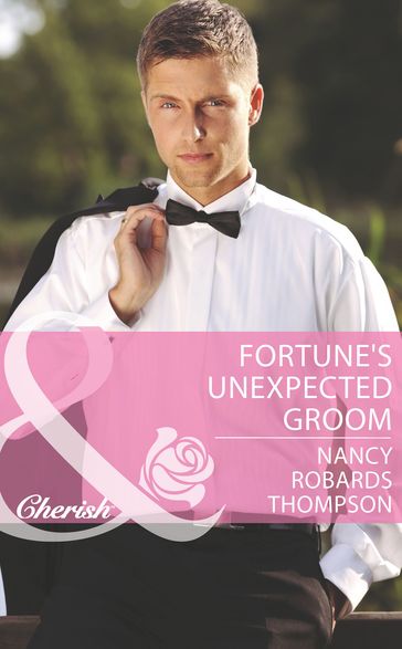 Fortune's Unexpected Groom (Mills & Boon Cherish) (The Fortunes of Texas: Whirlwind Romance, Book 5) - Nancy Robards Thompson