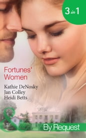 Fortunes  Women: Mistress of Fortune (Dakota Fortunes) / Expecting a Fortune (Dakota Fortunes) / Fortune s Forbidden Woman (Dakota Fortunes) (Mills & Boon By Request)