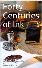 Forty Centuries of Ink