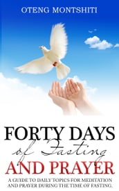 Forty Days of Fasting and Prayer