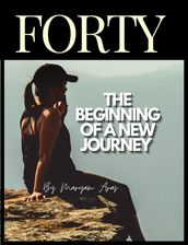 Forty: The Beginning of a New Journey