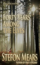 Forty Years Among the Elves