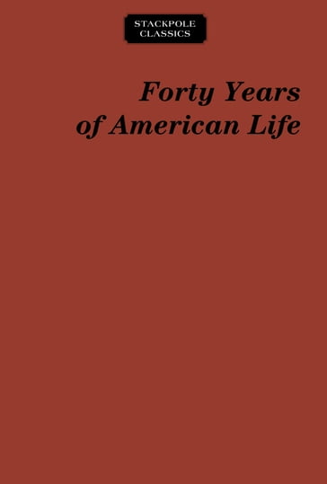 Forty Years of American Life - Thomas Low Nichols