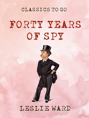 Forty Years of 'Spy' - Leslie Ward