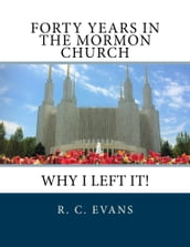 Forty Years in the Mormon Church