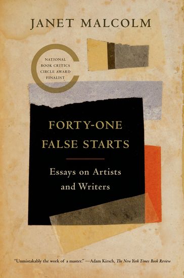 Forty-one False Starts - Janet Malcolm