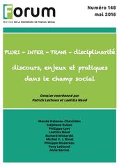 Forum 148 : PLURI INTER TRANS Disciplinarité discours, enjeux et pratiques dans le champ social