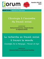 Forum 166-167 : 166. Le travail social à l encontre de l écologie / 167. La recherche en travail social à travers le monde L exemple de la Belgique