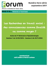 Forum HS : Les Recherches en travail social : des connaissances comme finalité ou comme moyen ?