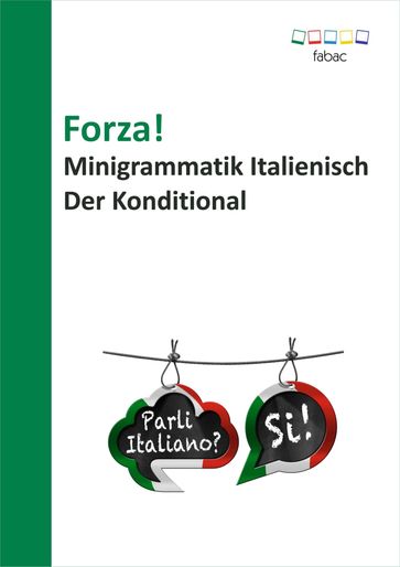 Forza! Minigrammatik Italienisch: Der Konditional - Verena Lechner