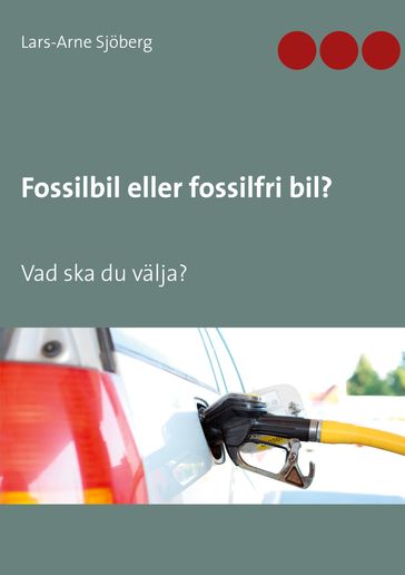 Fossilbil eller fossilfri bil? - Lars-Arne Sjoberg