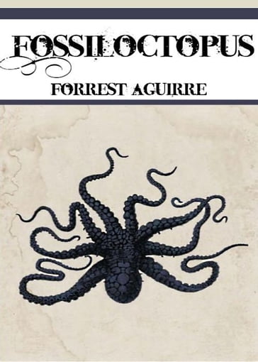 Fossiloctopus - Forrest Aguirre