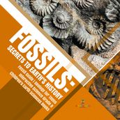 Fossils : Secrets to Earth