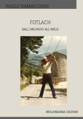 Fotlach. Dall archivio all arco