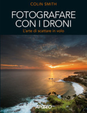 Fotografare con i droni. L