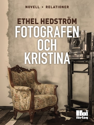 Fotografen och Kristina - Alexandra Nedstam - Ethel Hedstrom