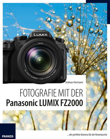 Fotografie mit der Panasonic LUMIX FZ2000 - Andreas Herrmann
