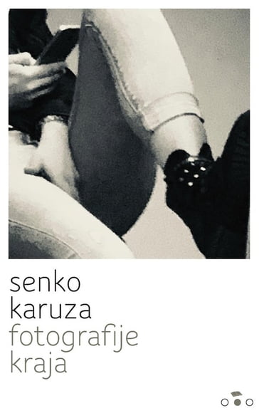 Fotografije kraja - Senko Karuza