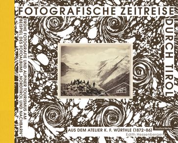 Fotografische Zeitreise durch Tirol - Edith Hessenberger