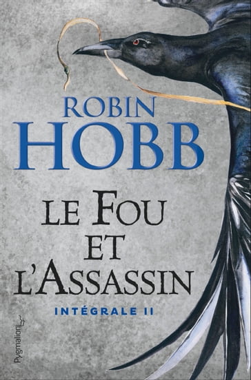 Le Fou et l'Assassin - L'Intégrale 2 (Tomes 3 et 4) - Robin Hobb