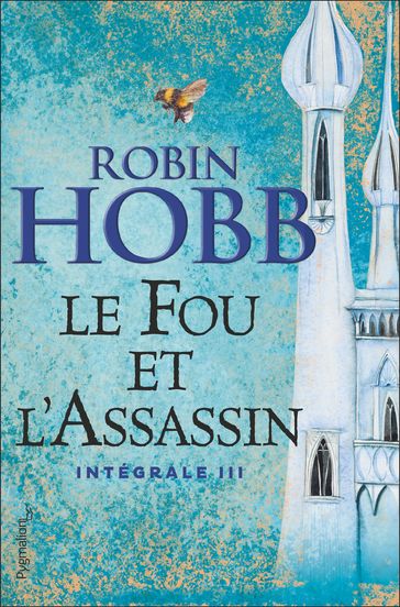 Le Fou et l'Assassin - L'Intégrale 3 (Tomes 5 et 6) - Robin Hobb