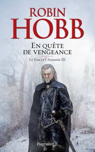 Le Fou et l'Assassin (Tome 3) - En quête de vengeance - Robin Hobb