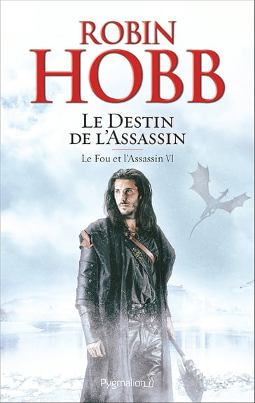 Le Fou et l'Assassin (Tome 6) - Le Destin de l'Assassin - Robin Hobb