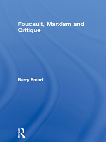 Foucault, Marxism and Critique - Barry Smart