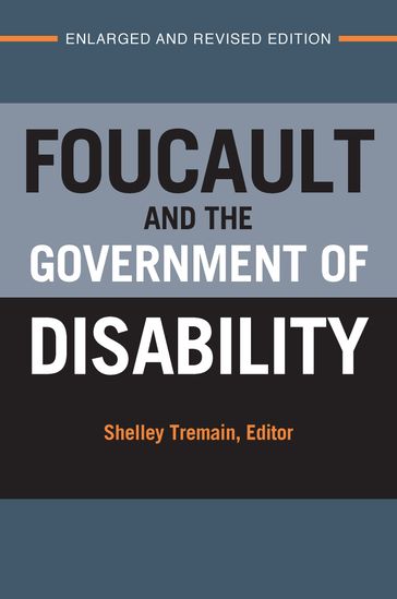 Foucault and the Government of Disability - Shelley Lynn Tremain