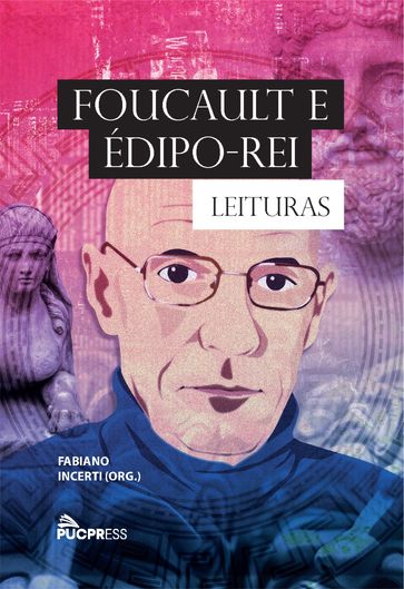 Foucault e Édipo-Rei - Fabiano Incerti