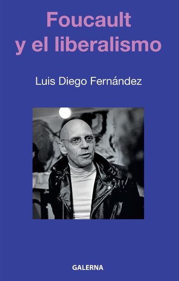 Foucault y el liberalismo - Luis Diego Fernández