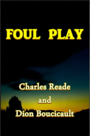 Foul Play - Charles Reade - Dion Boucicault