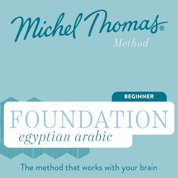 Foundation Egyptian Arabic (Michel Thomas Method) - Full course - Thomas Michel