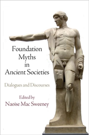Foundation Myths in Ancient Societies - Naoíse Mac Sweeney