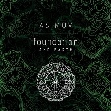 Foundation and Earth - Isaac Asimov