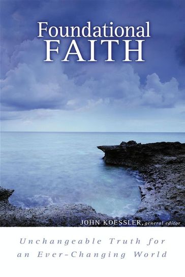 Foundational Faith - David Finkbeiner - Gregg Quiggle - Kevin Zuber - Michael McDuffee - Michael Vanlaningham - Robert Rapa - Thomas H. L. Cornman