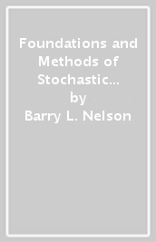 Foundations and Methods of Stochastic Simulation