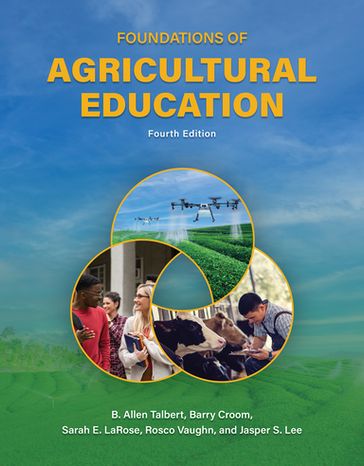 Foundations of Agricultural Education, Fourth Edition - B. Allen Talbert - Barry Croom - Sarah E. LaRose - Rosco Vaughn - JASPER LEE