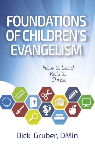 Foundations of Children's Evangelism - Dick Gruber