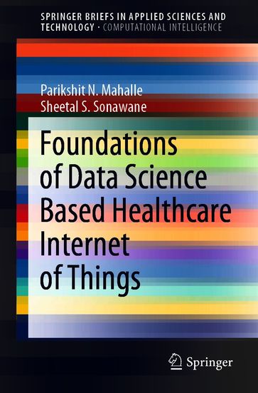 Foundations of Data Science Based Healthcare Internet of Things - Parikshit N. Mahalle - Sheetal S. Sonawane