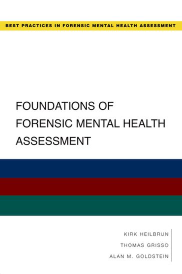 Foundations of Forensic Mental Health Assessment - Alan Goldstein - Kirk Heilbrun - Thomas Grisso