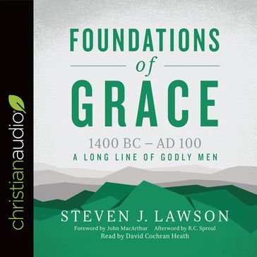 Foundations of Grace - Steven J. Lawson