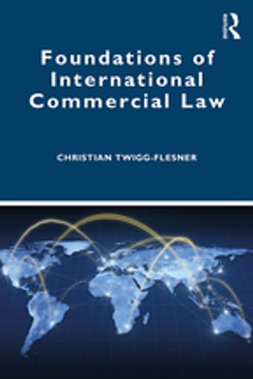 Foundations of International Commercial Law - Christian Twigg-Flesner