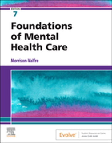 Foundations of Mental Health Care - E-Book - Michelle Morrison-Valfre - rn - BSN - MHS - FNP