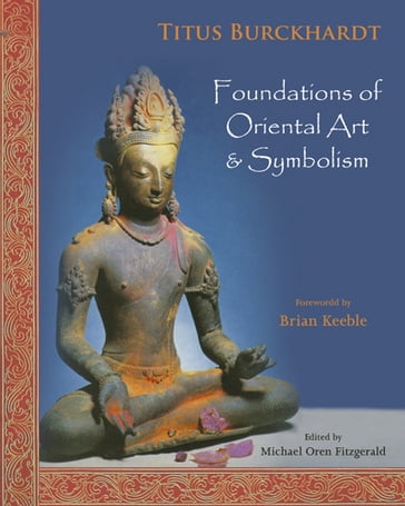 Foundations of Oriental Art & Symbolism - Titus Burckhardt