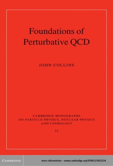 Foundations of Perturbative QCD - John Collins